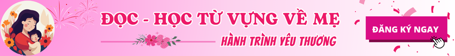 Cuộc thi Đọc - Học từ vựng về mẹ